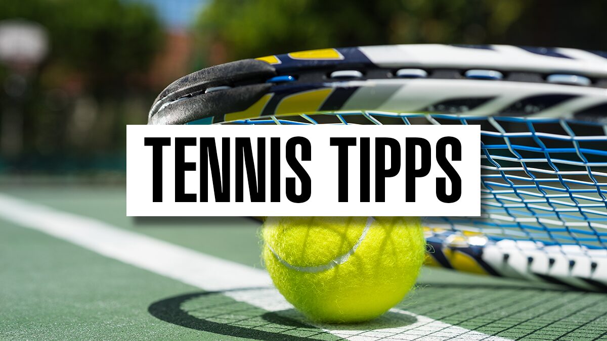 Tennis Tipps