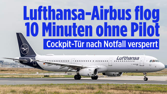 Lufthansa-Flug 10 Minuten ohne Pilot: Zusammenbruch im Cockpit