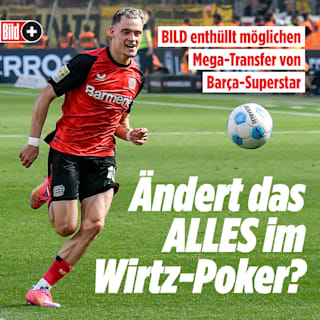 Transfer-Poker um Florian Wirtz: Ändert Mega-Transfer von Barça-Topstar alles?