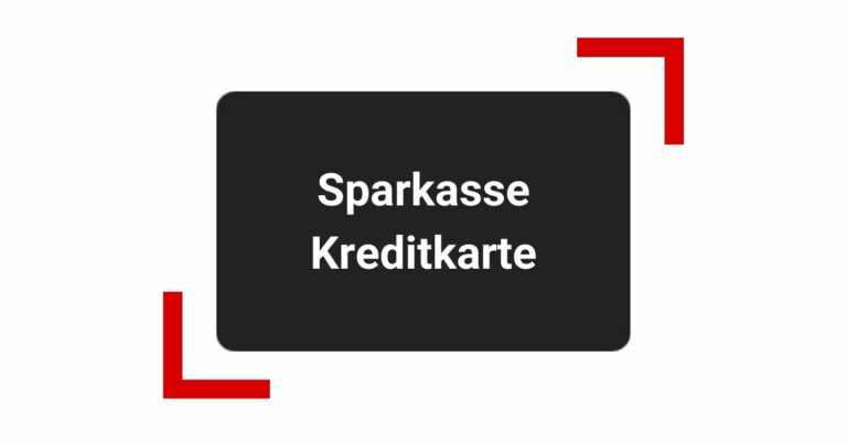 Sparkasse Kreditkarte: 3 Modelle im Test – Kosten, Vorteile & Nachteile