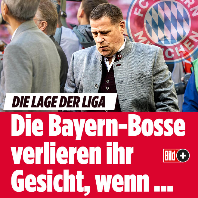 Die Lage der Liga : Die Bayern-Bosse verlieren ihr Gesicht, wenn ...