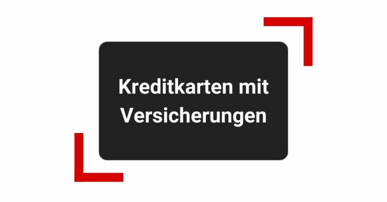 Kreditkarten mit Versicherungen