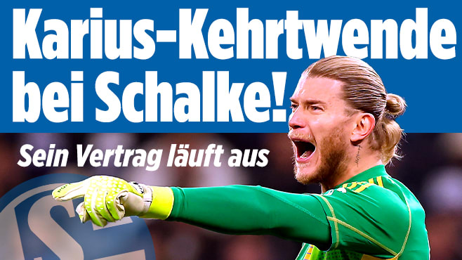FC Schalke 04: Kehrtwende bei S04 und Loris Karius!