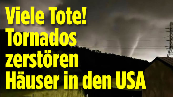 Mindestens 23 Tornado-Tote in den USA: Hunderttausende Haushalte ohne Strom