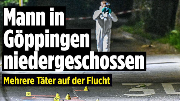 Mehrere Täter auf der Flucht: Mann in Göppingen niedergeschossen