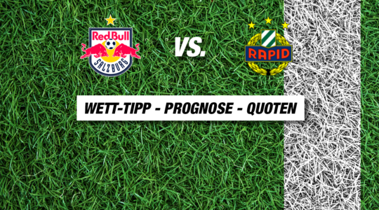 Salzburg - Rapid Wien Tipp & Quoten