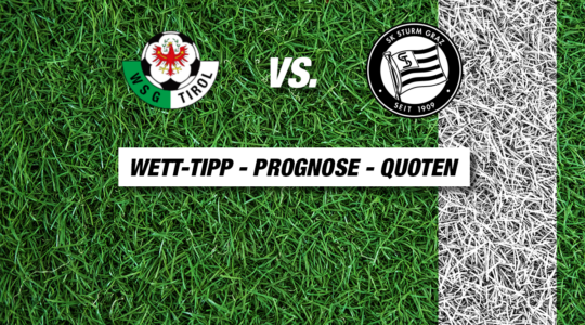 WSG Tirol - Sturm Graz Tipp, Prognose & Quoten